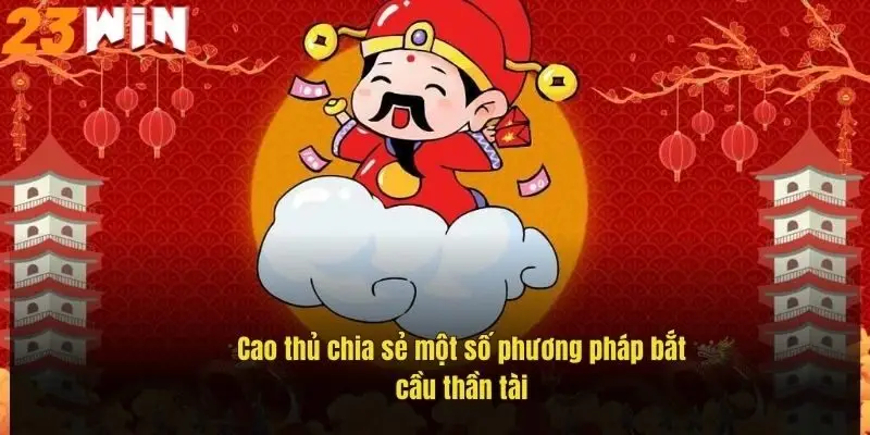 cao-thu-chia-se-mot-so-phuong-phap-bat-cau-than-tai
